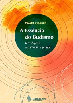 A essência do budismo: Introdução à sua filosofia e prática