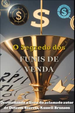 Os Segredos dos Funis de Venda: Desvendando o livro do aclamado autor de DotCom Secrets, Russell Brunson (Portuguese Edition)