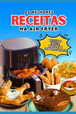 As Melhores Receitas na Air Fryer: Receitas Fácies, Rápidas e Saborosas! (Portuguese Edition)