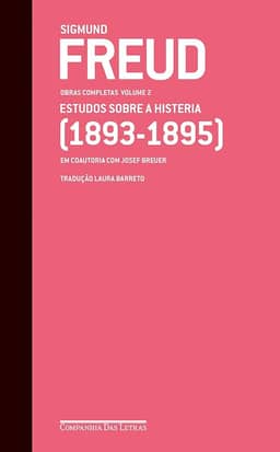 Freud (1893-1895) - Obras completas volume 2: Estudos sobre a histeria