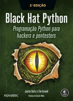 Black Hat Python – 2ª Edição: Programação Python para hackers e pentesters