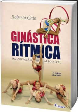 Ginástica Rítmica: da Iniciação ao Alto Nível