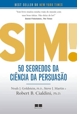 Sim! 50 segredos da ciência da persuasão