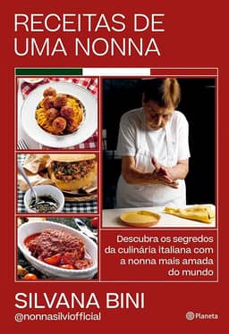 Receitas de uma Nonna: Descubra os segredos da culinária italiana com a nonna mais amada do mundo