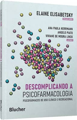 Descomplicando a Psicofarmacologia: Psicofármacos de uso Clínico e Recreacional