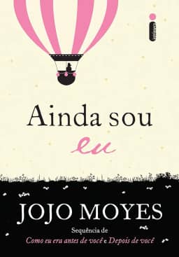 Ainda sou eu: (Trilogia Como Eu Era Antes de Você - Livro Três): 3