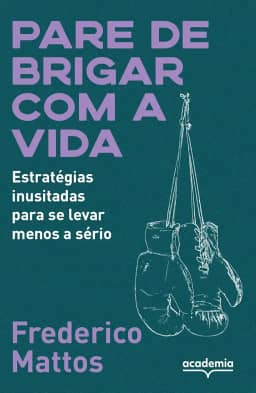 Pare de brigar com a vida: Estratégias inusitadas para se levar menos a sério