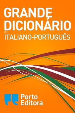 Grande Dicionário de Italiano-Português / Grande Dizionario Italiano-Portoghese