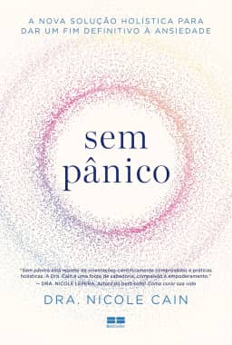 Sem pânico: A nova solução holística para dar um fim definitivo à ansiedade