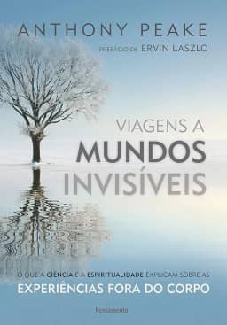 Viagens a Mundos Invisíveis: o que a Ciência e a Espiritualidade Explicam Sobre as Experiências Fora do Corpo