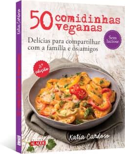 50 comidinhas veganas: delícias para compartilhar com a família e os amigos
