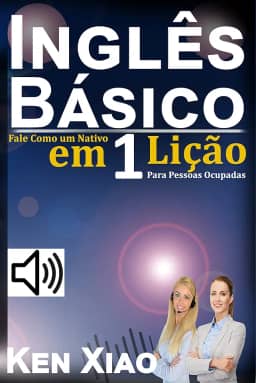 Inglês Básico: Fale Como um Nativo em 1 Lição Para Pessoas Ocupadas (English Edition)