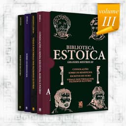 Biblioteca Estoica: Grandes Mestres Volume III - Box com 4 Livros: Volume 3