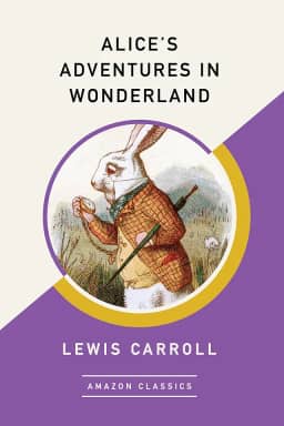 Alice's Adventures in Wonderland (AmazonClassics Edition) (English Edition)