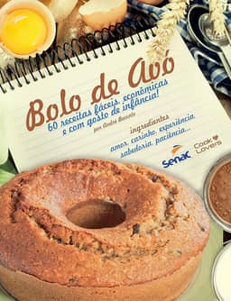 Bolo de avó : 60 receitas fáceis, econômicas e com gosto de infância!