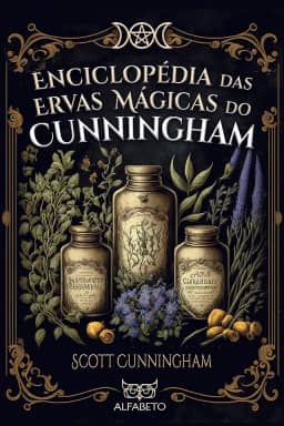 Enciclopédia das Ervas Mágicas do Cunningham