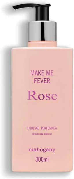 Hidratante Desodorante Corporal Make Me Fever Rose 300ml