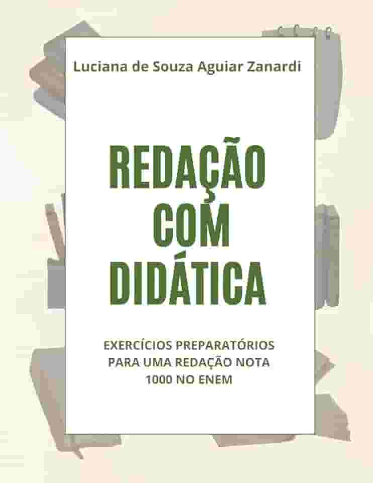 Redação com didática: exercícios preparatórios para uma redação nota 1000 no ENEM