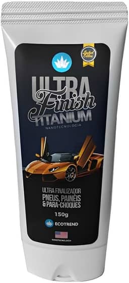 Ultra Finish Titanium Ecotrend Revitalizador de Plásticos e Borrachas Nanotecnologia Americana Hidrorepelência Acabamento Profissional Pretinho Renovador Silicone