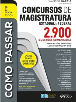 Como Passar em Concursos de Magistratura Estadual e Federal: 2.900 Questões Comentadas - 6ª Ed - 2023: 1