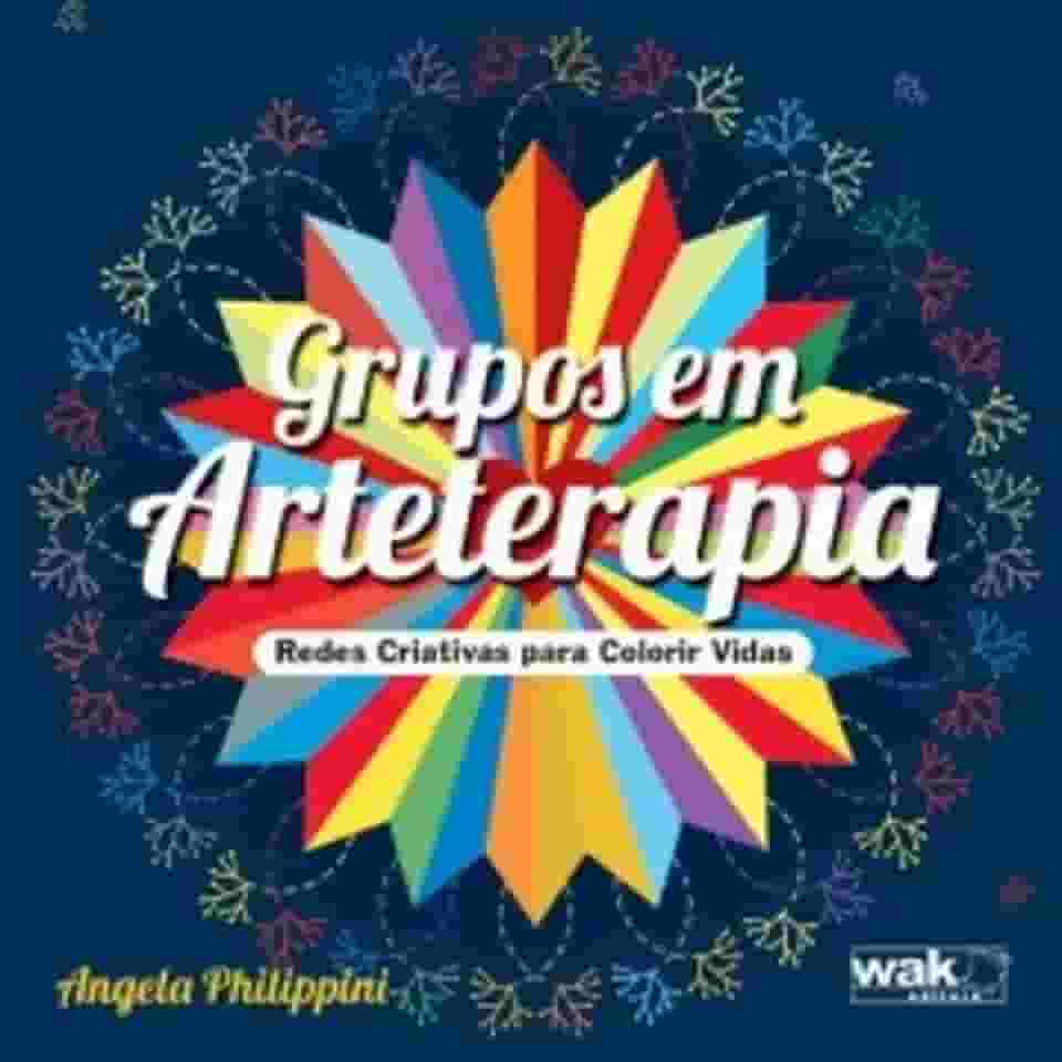 Grupos em Arteterapia - Redes Criativas Para Colorir Vidas