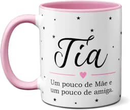 Caneca Dia Das Mães Tia Um Pouco De Mãe E Amiga Com Amor (Rosa)
