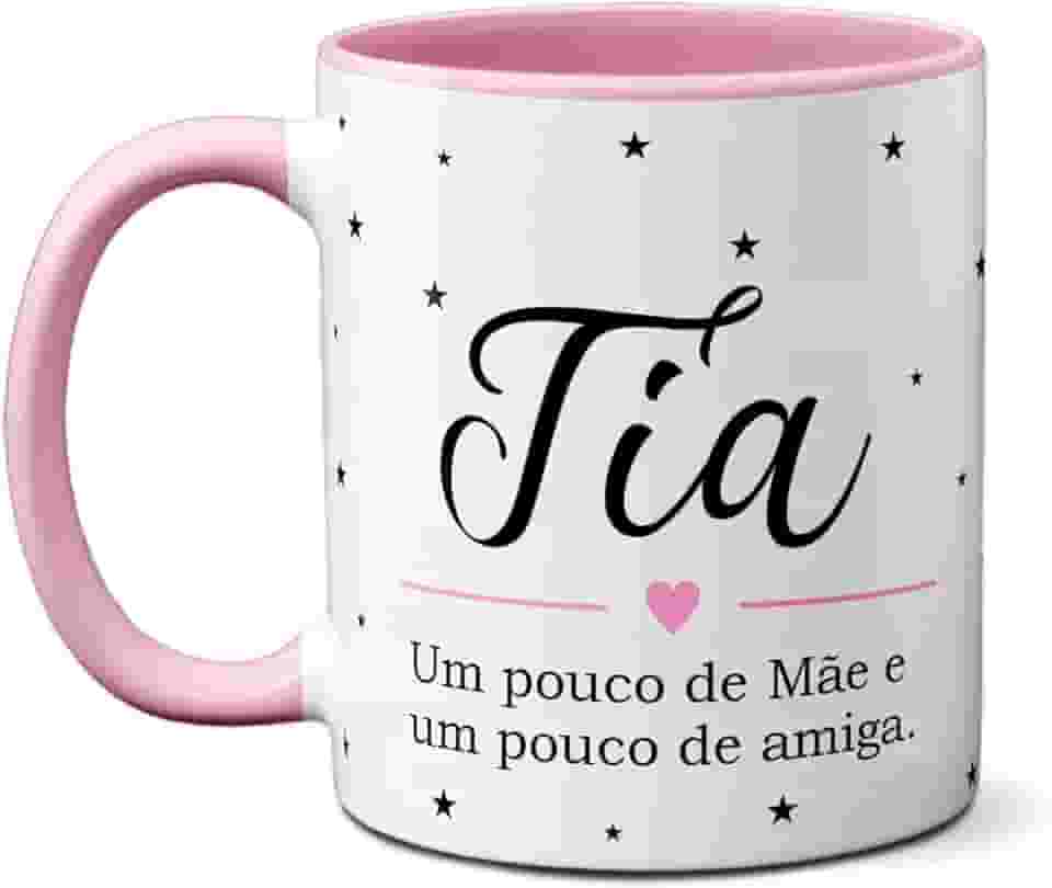 Caneca Dia Das Mães Tia Um Pouco De Mãe E Amiga Com Amor (Rosa)
