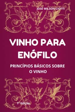 Clube de Autores, Livro VINHO PARA ENÓFILO - BASE PARA INICIAR NO MUNDO DO...