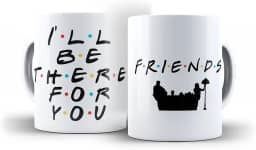 Caneca Friends I'll Be There For You