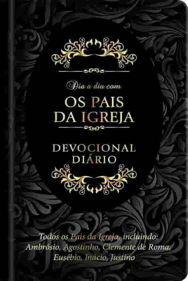 Dia a dia com os Pais da Igreja - Devocional Diário