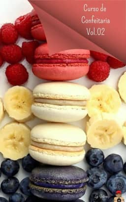 Curso de confeitaria vol.02: A confeitaria por muito tempo tem sido algo que temos deixado para nossas avós ou mães, as quais contam com receitas deliciosas.