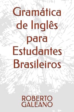 Gramática de Inglês para Estudantes Brasileiros