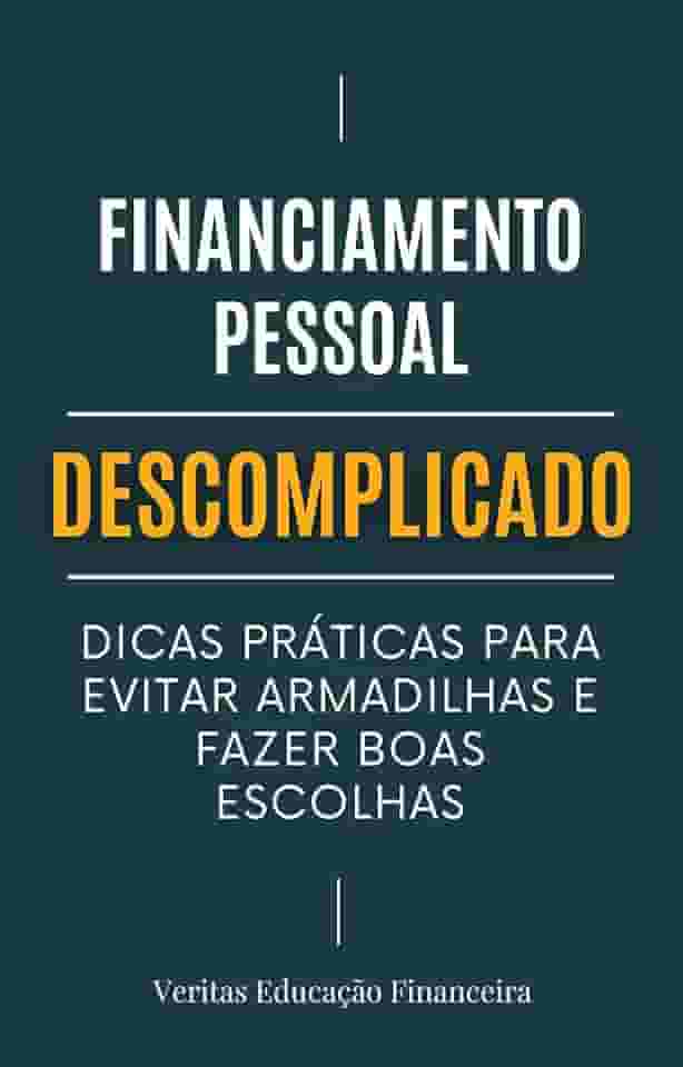 Financiamento Pessoal Descomplicado: Dicas Práticas para Evitar Armadilhas e Fazer Boas Escolhas