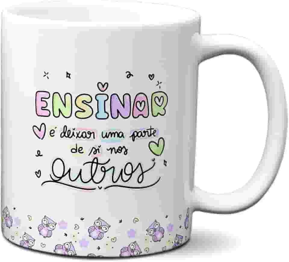 Caneca Professor Ensinar É Deixar Uma Parte De Si Nos Outros (Branca)