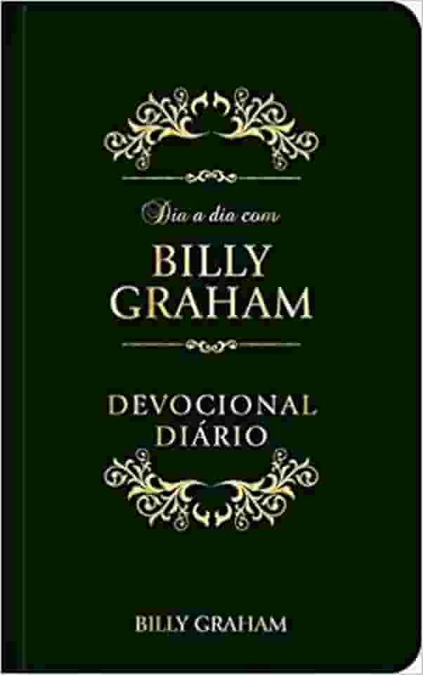 Dia a dia com Billy Graham - Devocional Diário: Devocional Diário