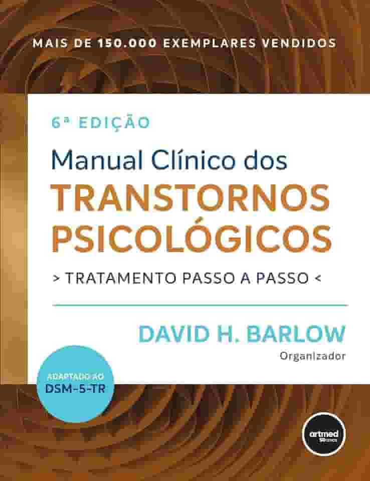 Manual Clínico dos Transtornos Psicológicos: Tratamento Passo a Passo