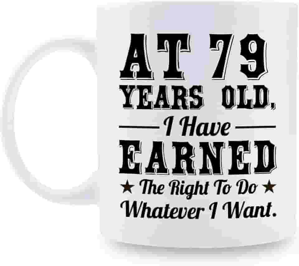 Presente de aniversário de 79 anos para homens e mulheres - AT 79 Years Old I Have Earned The Right To Do Whatever I Want Caneca - Presente de aniversário de 79 anos para pai, mãe, marido, esposa,