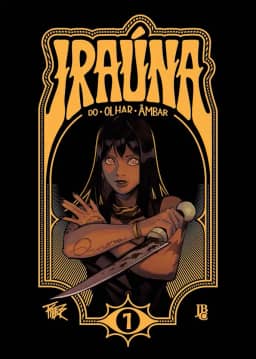 Iraúna do Olhar Âmbar Vol. 01