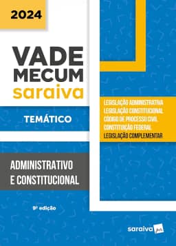 Vade Mecum Administrativo e Constitucional - Temático - 9ª Edição 2024