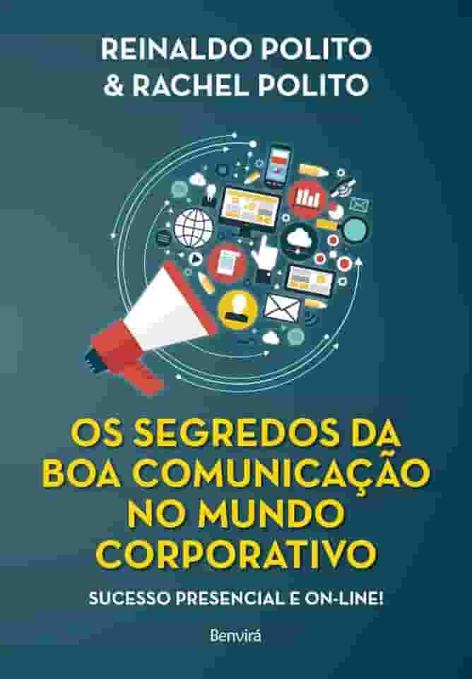 Os Segredos da Boa Comunicação no Mundo Corporativo - 1ª Edição 2021
