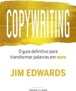 Copywriting: O guia definitivo para transformar palavras em ouro