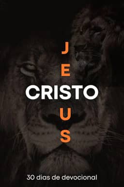 Jesus Cristo: 30 dias de devocional descobrindo quem Ele é (Devocional cristão para mulheres)