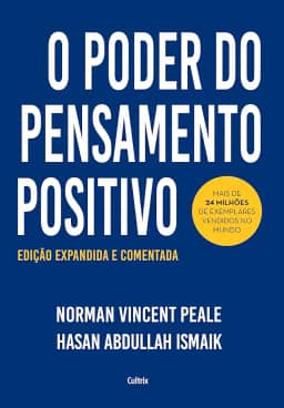 O Poder do Pensamento Positivo: Edição Expandida e Comentada Para o Século XXI