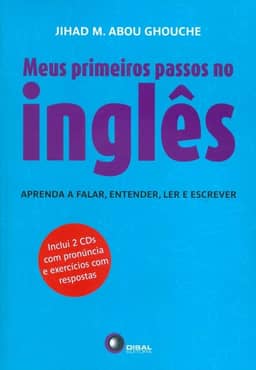 Meus primeiros passos no inglês: Aprenda a Falar, Entender, ler e Escrever