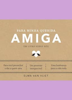 Para minha querida amiga (Um livro sobre nós): Um livro sobre nós - Livro 4