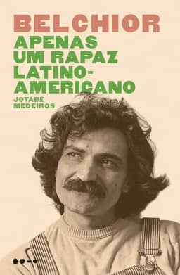 Belchior: Apenas um rapaz latino-americano