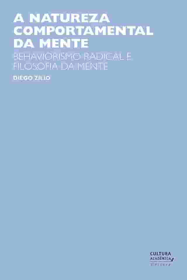 A natureza comportamental da mente: behaviorismo radical e filosofia da mente