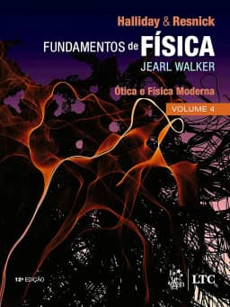 Fundamentos de Física - Ótica e Física Moderna - Volume 4