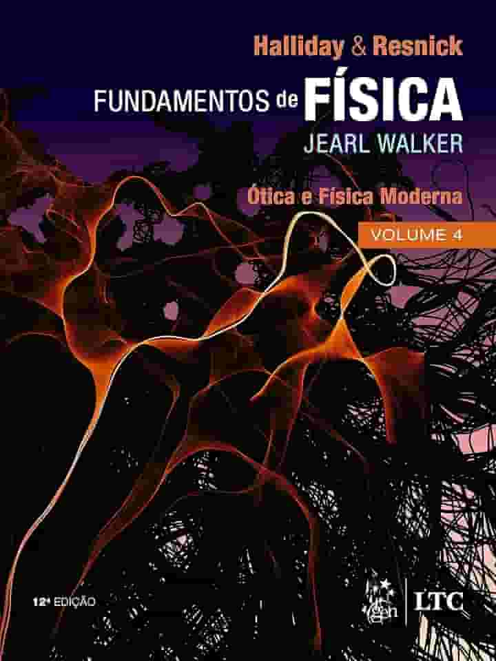 Fundamentos de Física - Ótica e Física Moderna - Volume 4