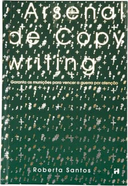 Arsenal de Copywriting - Domine as técnicas de escrita persuasiva e transforme sua vida profissional.